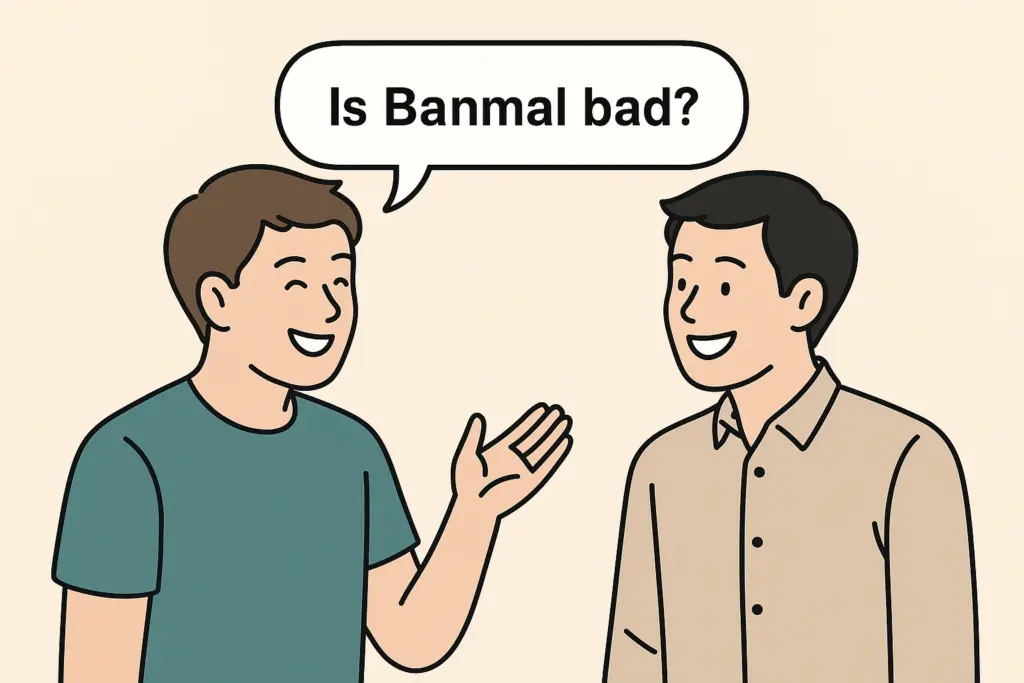 Is Banmal bad